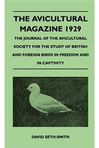 Avicultural Magazine 1929 - The Journal of the Avicultural Society for the Study of British and Foreign Birds in Freedom and in Captivity