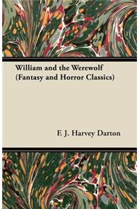 William and the Werewolf (Fantasy and Horror Classics)