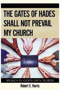 The Gates of Hades Shall Not Prevail My Church