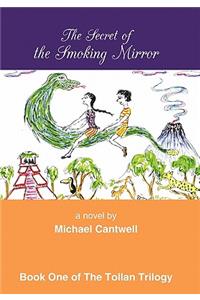 Secret of the Smoking Mirror