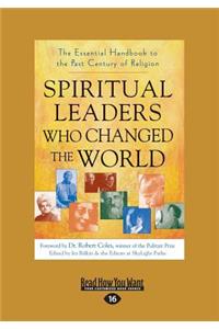 Spiritual Leaders Who Changed the World: The Essential Handbook to the Past Century of Religion (Large Print 16pt)