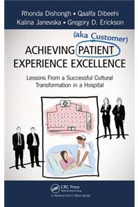 Achieving Patient (Aka Customer) Experience Excellence