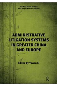 Administrative Litigation Systems in Greater China and Europe