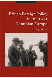 Britain and Interwar Danubian Europe