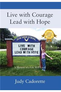 Live with Courage Lead with Hope