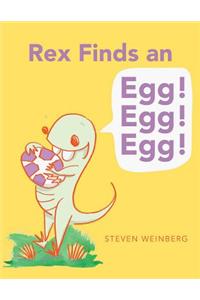 Rex Finds an Egg! Egg! Egg!