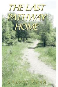 The Last Pathway Home