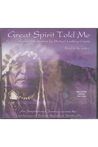 Great Spirit Told Me