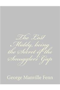 Lost Middy, being the Secret of the Smugglers' Gap