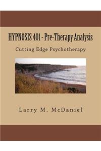 HYPNOSIS 401 - Pre-Therapy Analysis