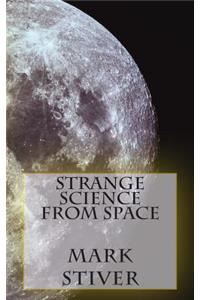 Strange Science from Space