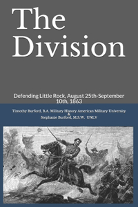 Division: Defending Little Rock, August 25th-September 10th, 1863