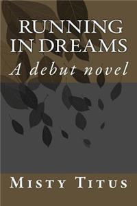 Running in Dreams: A Debut Novel