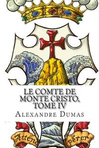 Le Comte de Monte Cristo, Tome IV (French Edition)