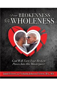 From Brokenness To Wholeness