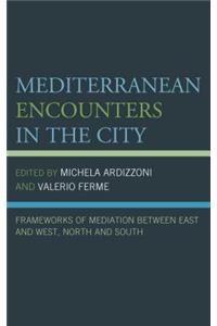Mediterranean Encounters in the City