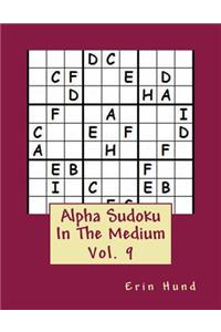Alpha Sudoku In The Medium Vol. 9