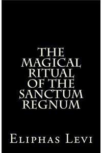 The Magical Ritual of the Sanctum Regnum