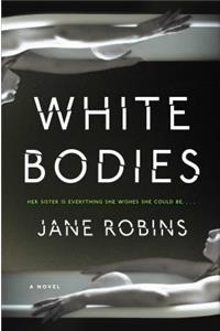 White Bodies: An Addictive Psychological Thriller