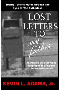 Lost Letters To My Father