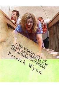 Lose weight get in shape and prepare for the zombie outbreak