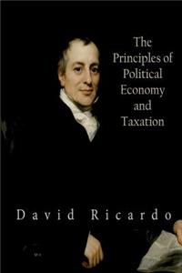 The Principles of Political Economy and Taxation
