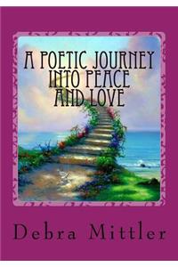 A Poetic Journey Into Peace And LOVE