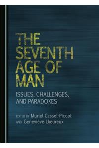 Seventh Age of Man: Issues, Challenges, and Paradoxes
