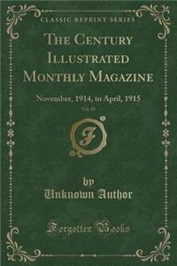 The Century Illustrated Monthly Magazine, Vol. 89