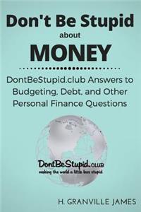 Don't Be Stupid about Money