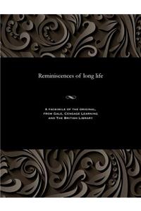 Reminiscences of Long Life