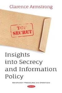 Insights into Secrecy and Information Policy