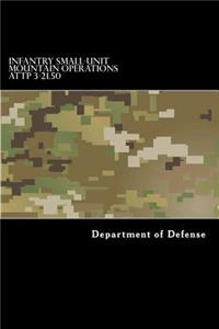 Infantry Small-Unit Mountain Operations ATTP 3-21.50