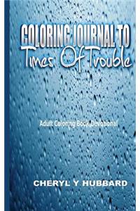 Coloring Journal to Times of Trouble: Adult Coloring Book Devotional