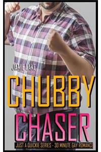 Chubby Chaser