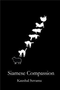 Siamese Compassion