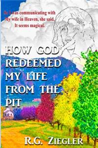 How God Redeemed My Life from the Pit