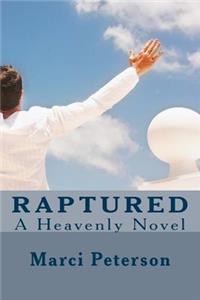 Raptured: A Heavenly Novel