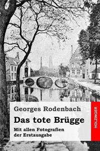 Das tote Brügge: Mit allen Fotografien der Erstausgabe