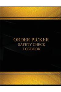 Order Picker Safety Check & Maintenance Log(Log Book, Journal -125 pgs, 8.5X11