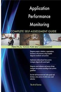 Application Performance Monitoring Complete Self-Assessment Guide