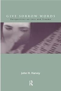 Give Sorrow Words