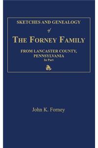 Sketches and Genealogy of the Forney Family from Lancaster County., Pennsylvania, in Part