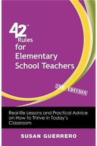 42 Rules for Elementary School Teachers (2nd Edition)