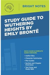 Study Guide to Wuthering Heights by Emily Brontë