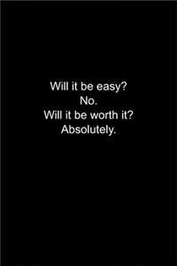 Will it be easy - No.
