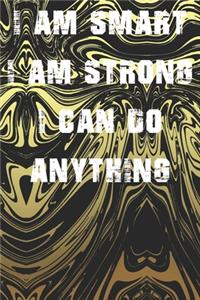 I Am Smart. Strong and I Can Do Anything
