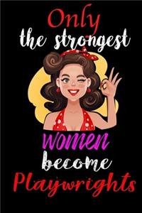 Only Strongest Women Become Playwrights