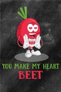 You Make My Heart Beet