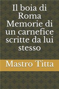 il boia di Roma Memorie di un carnefice scritte da lui stesso